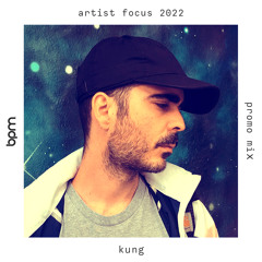 Kung - BPM Artist Focus April 2022 #6