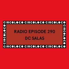 Circoloco Radio 290 - DC Salas