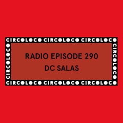 Circoloco Radio 290 - DC Salas