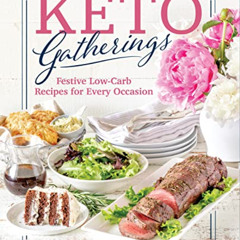 [DOWNLOAD] EPUB 💝 Keto Gatherings: Festive Low-Carb Recipes for Every Occasion by  K