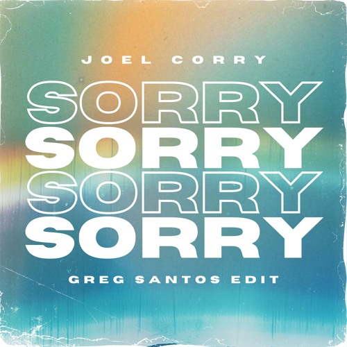 Joel Corry - Sorry (Greg Santos Edit)