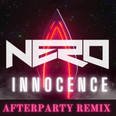 Nero - Innocence (Afterparty Remix)