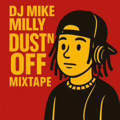 DJ MIKE MILLY Dust'n OFF MIXTAPE 2025 HIP HOP RAP TRAP