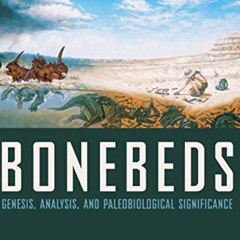 Get PDF 📒 Bonebeds: Genesis, Analysis, and Paleobiological Significance by  Raymond