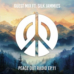 Peace Out Radio Ep.11 ft. Silk Jammies