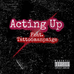 Acting up