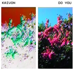 Kaivon - Do You
