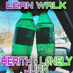 Lean Walk (Ft. Lønely Juan) | Prod. WellFed