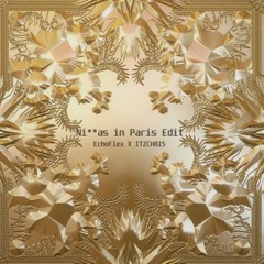 Ni**as in Paris EchoFlex X ITZCHRIS Tech House Edit