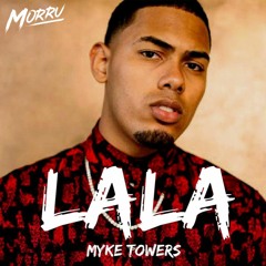 Myke Towers - Lala (Morru Remix) [Free Download on Buy Link]