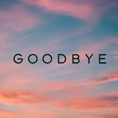Goodbye (prod. taymxru)