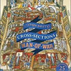 VIEW [EBOOK EPUB KINDLE PDF] Stephen Biesty's Cross-Sections Man-of-War (Stephen Biesty Cross Sectio