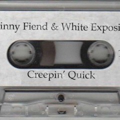 Skinny Fiend & White Exposition - Creepin’ Quick