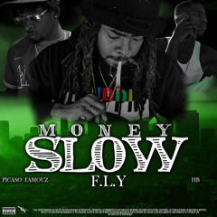 Money Slow feat(Picaso Famouz x F.L.Y x Hb Numba)
