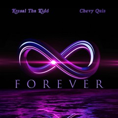 Forever Ft Chevy Quis