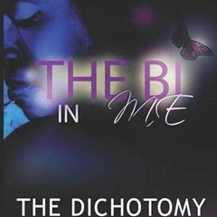 [READ] EPUB ✓ The Bi In Me: "The Dichotomy of Laydee Vee" (Vol) by  Violette Mills &