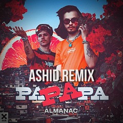 Almanac - Pa Pa Pa (Vai) (Ashid Remix)