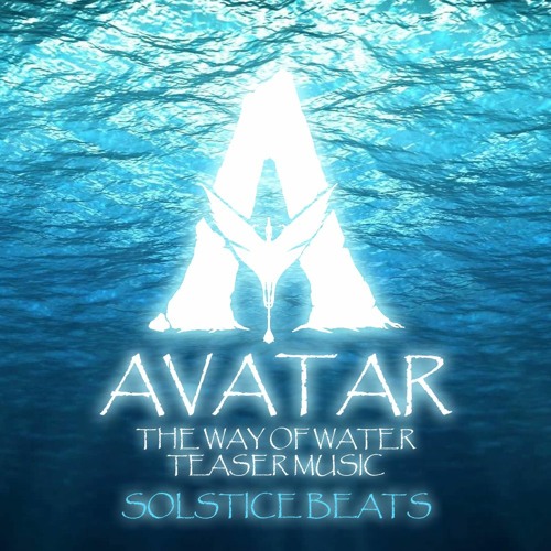 Avatar 2: TWOW Teaser Music (By Solstice Beats)
