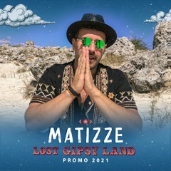 Matizze @ Lost Gipsy Land Festival Promo 2021