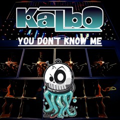 Kalbo - You Don't Know Me