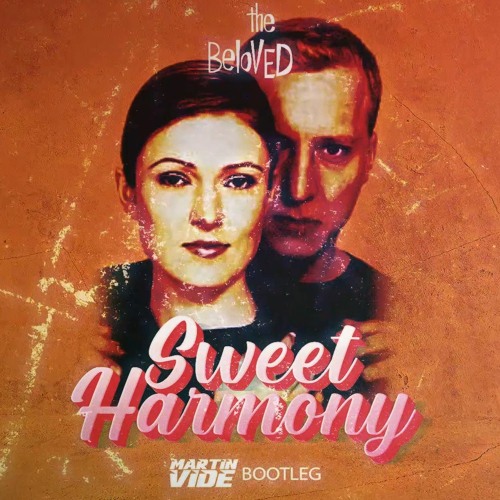 Stream The Beloved - Sweet Harmony (MTØNE Bootleg) by Martin Vide