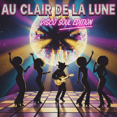 Au Clair De La Lune - Disco Soul Edition