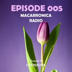Macarronica Radio - Episode 005