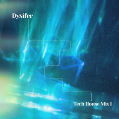 Dysifer- Tech House Mix I