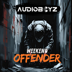 AudioBoyz - Weekend Offender [Radio]