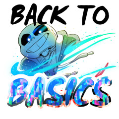 BACK TO BASICS [600 FOLLOWER SPECIAL]