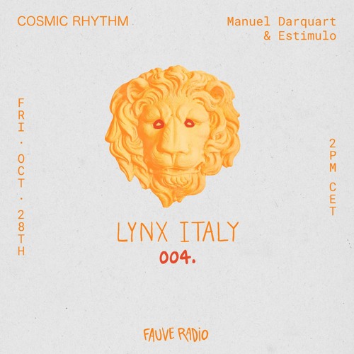 LYNX Italy 004 - Cosmic Rhythm w/ Estimulo & Manuel Darquart