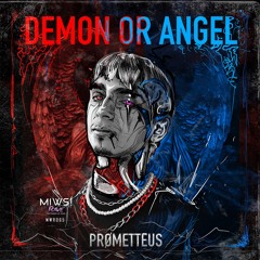 PRØMETTEUS - Demon Or Angel (Original Mix) @Demon Or Angel @MIWS! RAVE