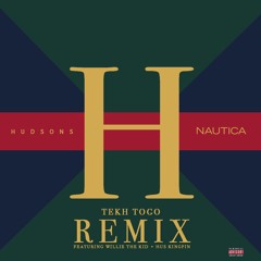 Hudson's Nautica Remix (ft. Willie The Kid & Hus Kingpin)prod.by Soundahfekz
