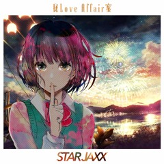 秘 Love Affair 蜜｜STAR JAXX [#FUKUFUNK]