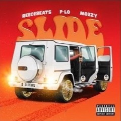 ReeceBeats, P-Lo, Mozzy - Slide(Neato Exclusive)