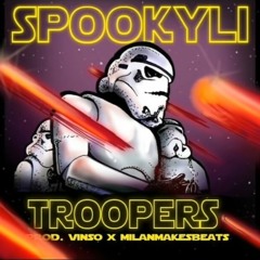 SPOOKYLI - TROOPERS (PROD. VINSO x MILANMAKESBEATS)