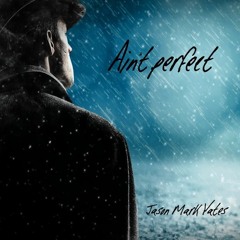 Ain't perfect  ©  2021