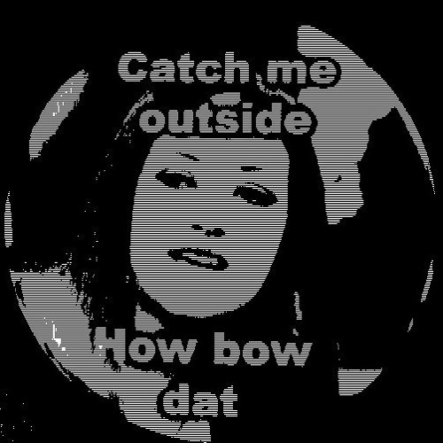 CATCH ME OUTSIDE!