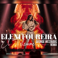 Eleni Foureira - El Telephone (George Intzoudis Remix)