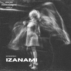 Wonderboi - IZANAMI (Original Mix)
