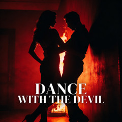 DANCE WITH THE DEVIL