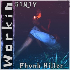 Workin - S1N1Y & Phonk Killer