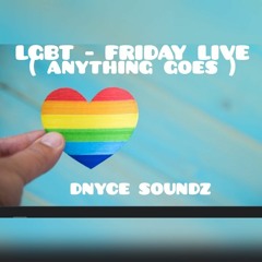 LGBT - FRIDAY LIVE ( anything goes )
