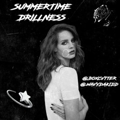 Lana Del Ray - Summertime DRILLness [prod. by @wavydakidd x @boxcvtter]
