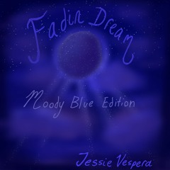Fadin' Dream (Moody Blue Version)