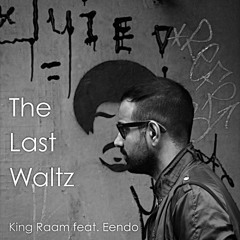 The Last Waltz - King Raam & Eendo (Remix)