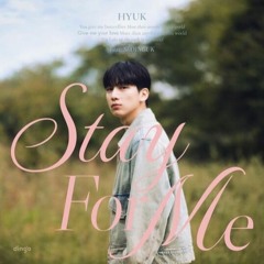 HYUK(혁)- Stay Fir Me(feat.서인국