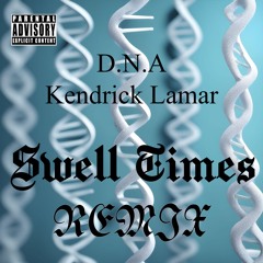 DNA - Kenrick Lamar (Swell Times Remix)