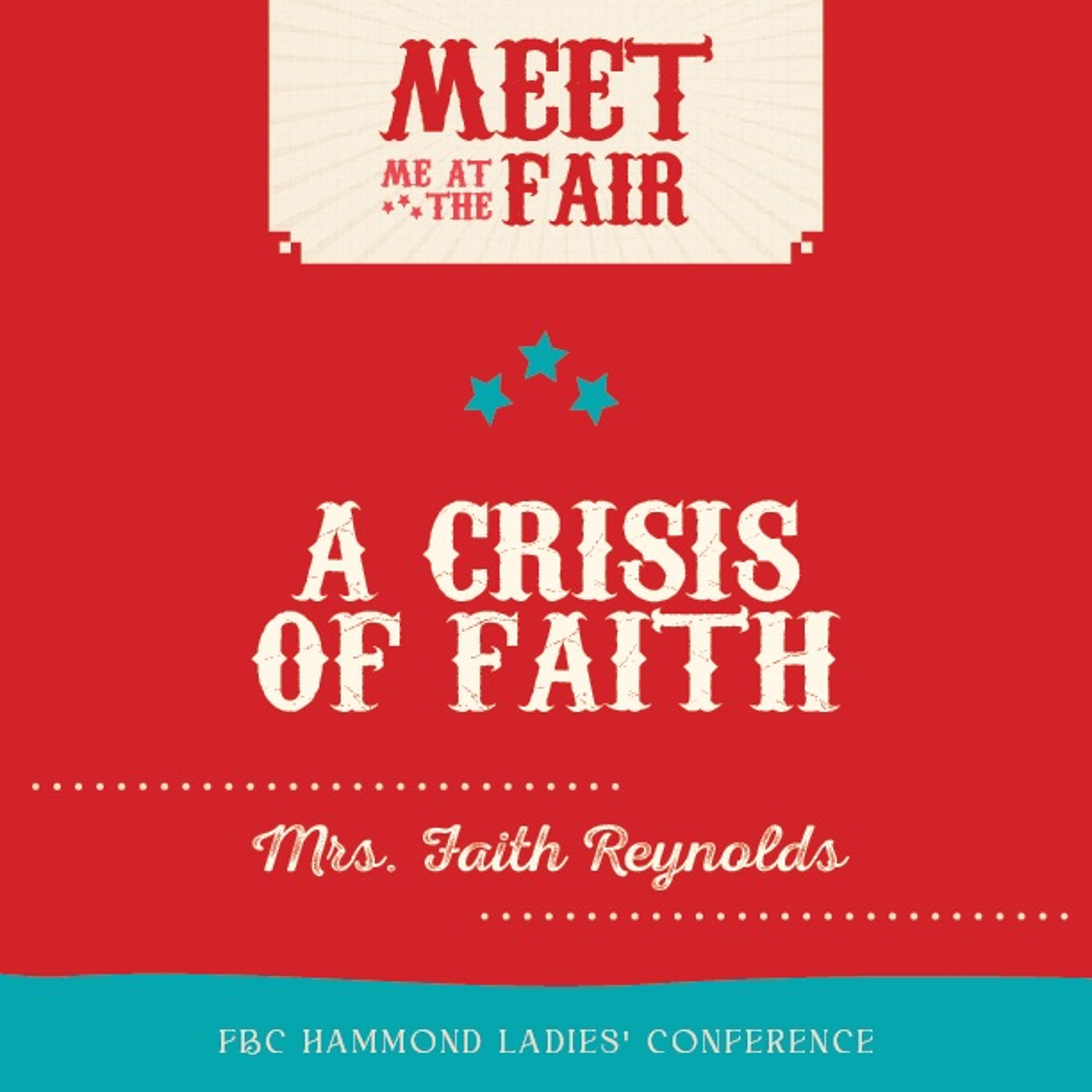 A Crisis of Faith - Mrs. Faith Reynolds - FBC Hammond Ladies’ Conference - October 5, 2024 episode artwork