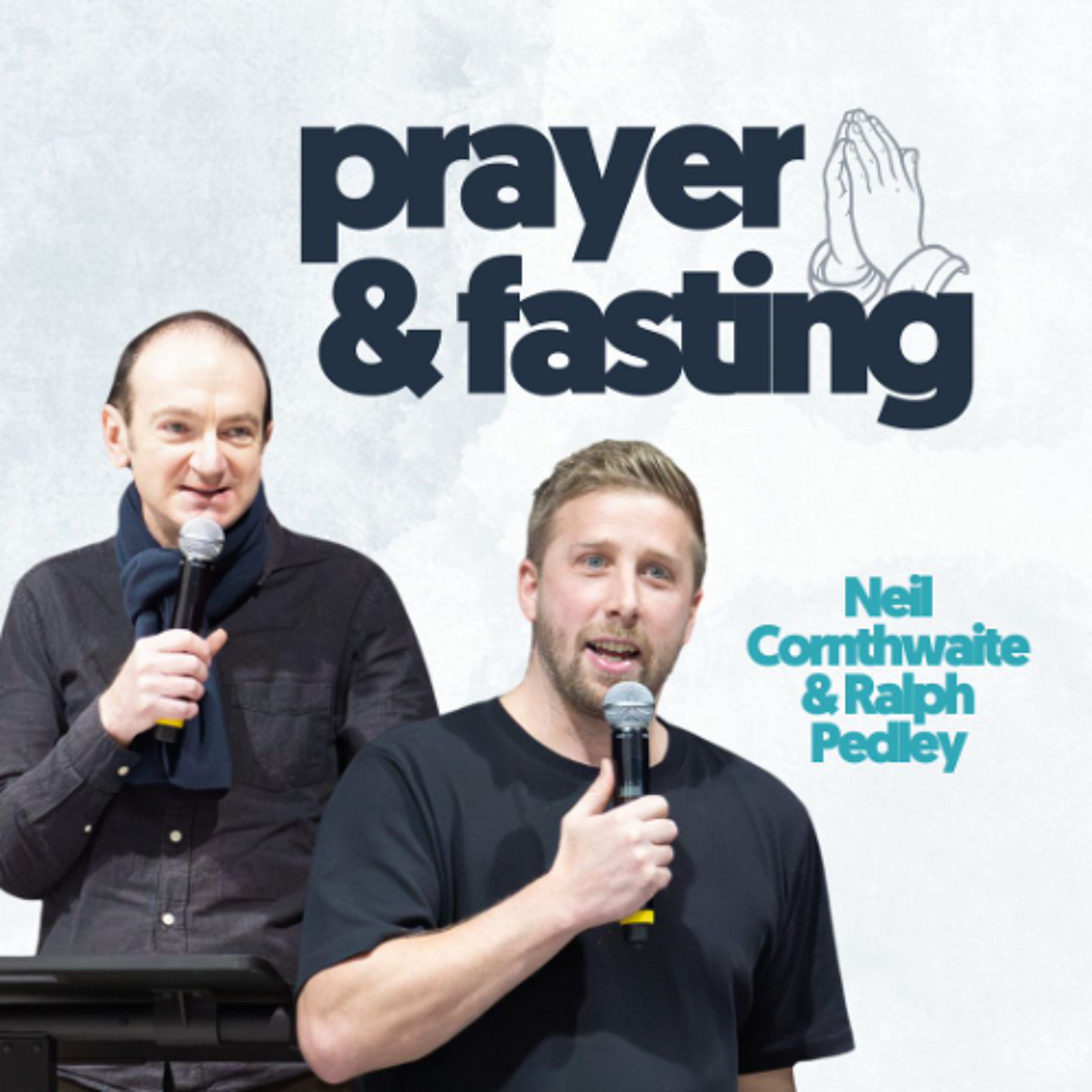 Week of Prayer & Fasting | Part 1 | Neil Cornthwaite & Ralph Pedley